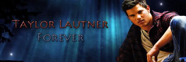 Taylor Lautner Forever...