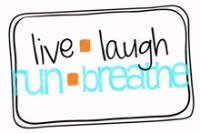 Live Laugh Run Breath