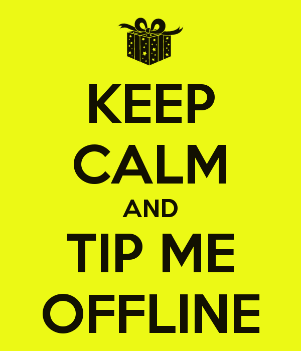 photo keep-calm-and-tip-me-offline-1_zpsnhyizdt6.png